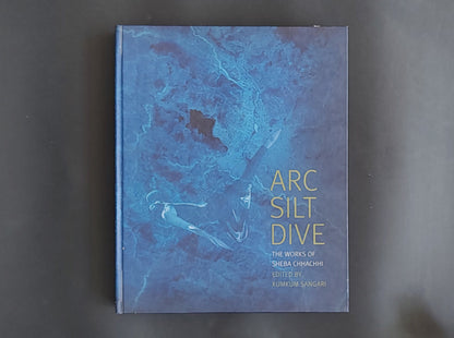 ARC SILT DIVE - The Works of Sheba Chhachhi