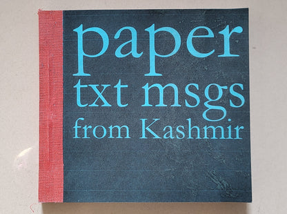 PAPER TXT MSGS FROM KASHMIR by Alana Hunt